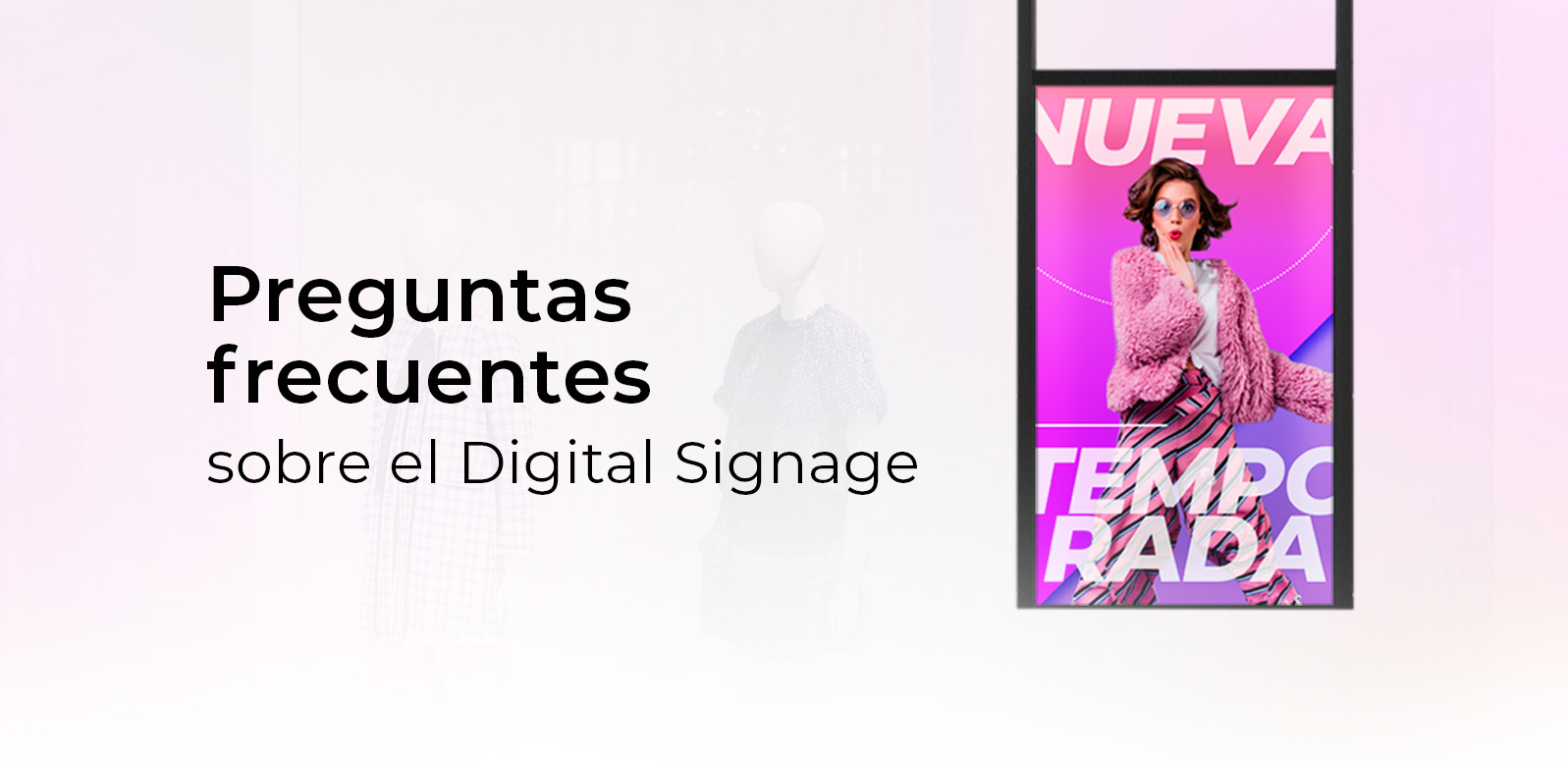 Preguntas frecuentes sobre el Digital Signage